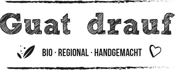 Guat drauf - Bio · Regional · Handgemacht